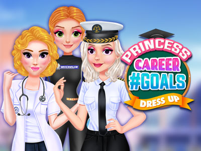 Princess Career #GOALS Dress Up